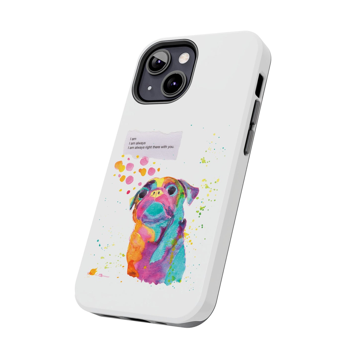 Colorful Pug Art Tough Phone Case – I Am Always Right There with You