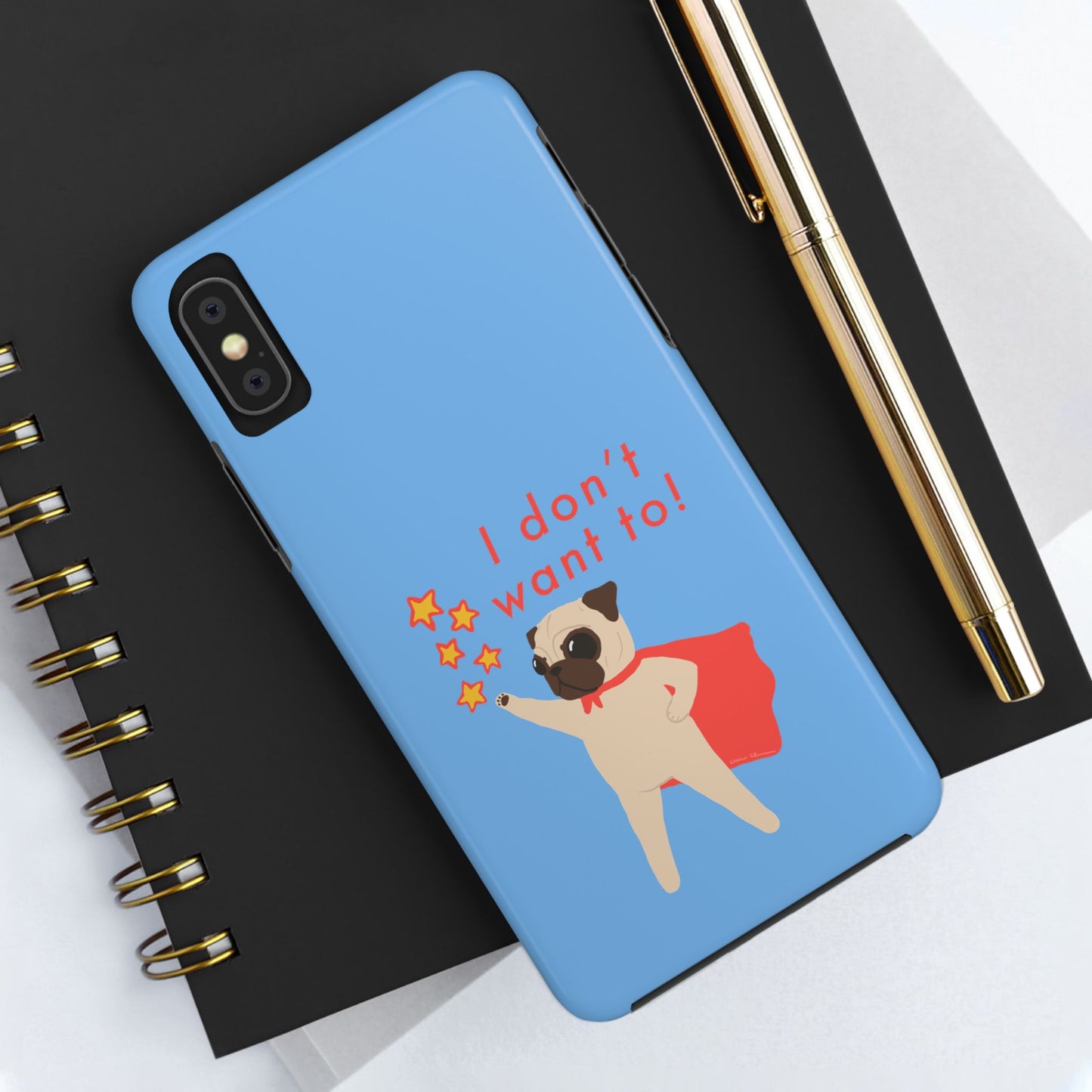 Superhero Pug Tough Phone Case - "I Don’t Want To!"