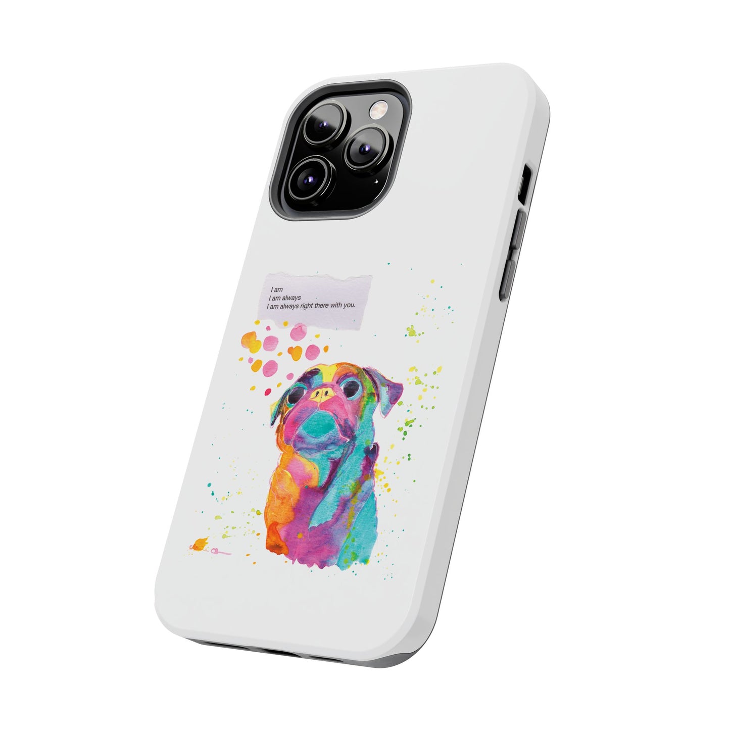 Colorful Pug Art Tough Phone Case – I Am Always Right There with You