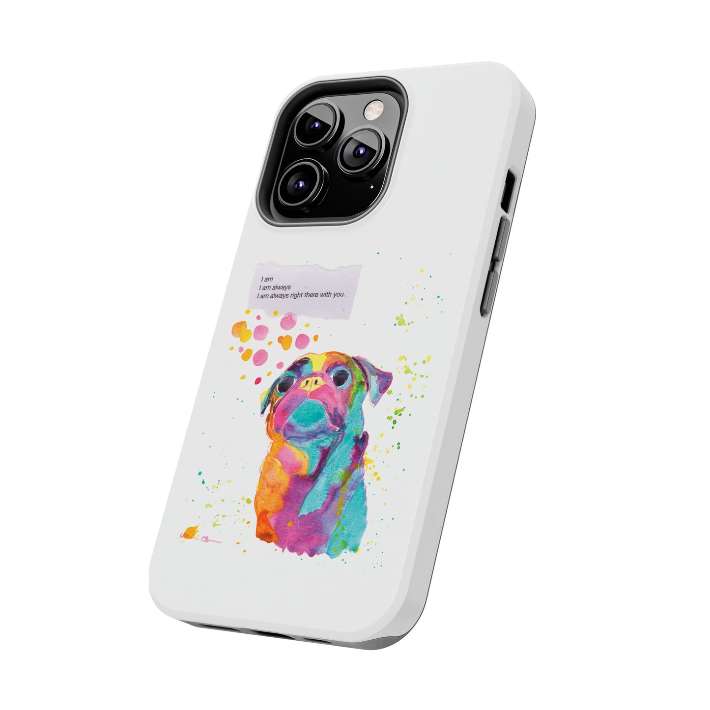 Colorful Pug Art Tough Phone Case – I Am Always Right There with You