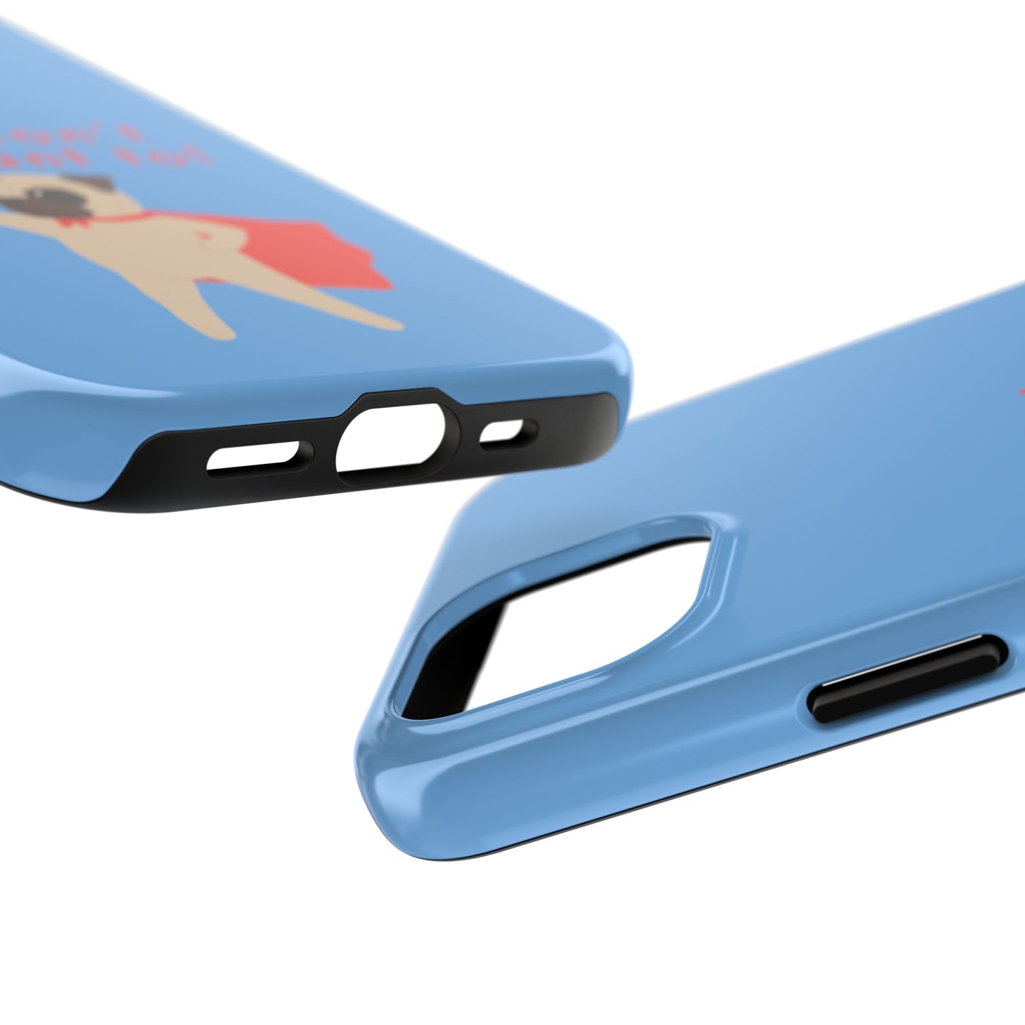 Superhero Pug Tough Phone Case - "I Don’t Want To!"