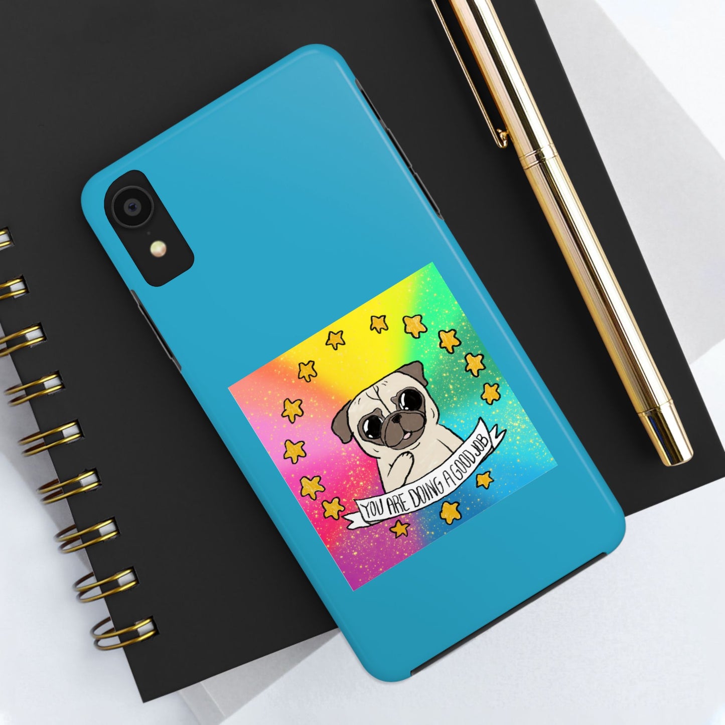 Colorful Pug Tough Phone Case - "You Are Doing a Good Job"