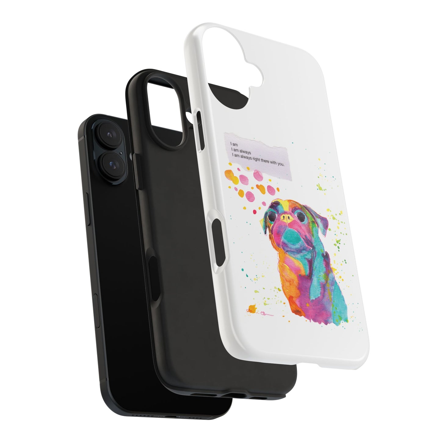 Colorful Pug Art Tough Phone Case – I Am Always Right There with You