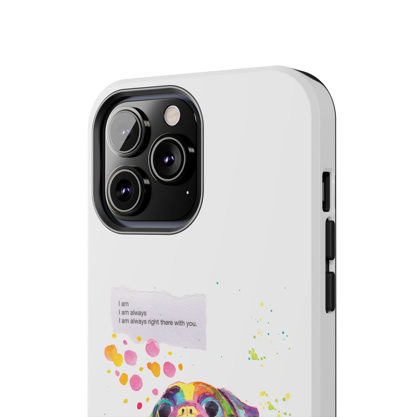 Colorful Pug Art Tough Phone Case – I Am Always Right There with You