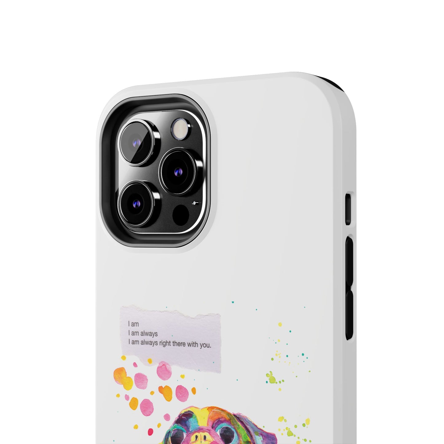Colorful Pug Art Tough Phone Case – I Am Always Right There with You