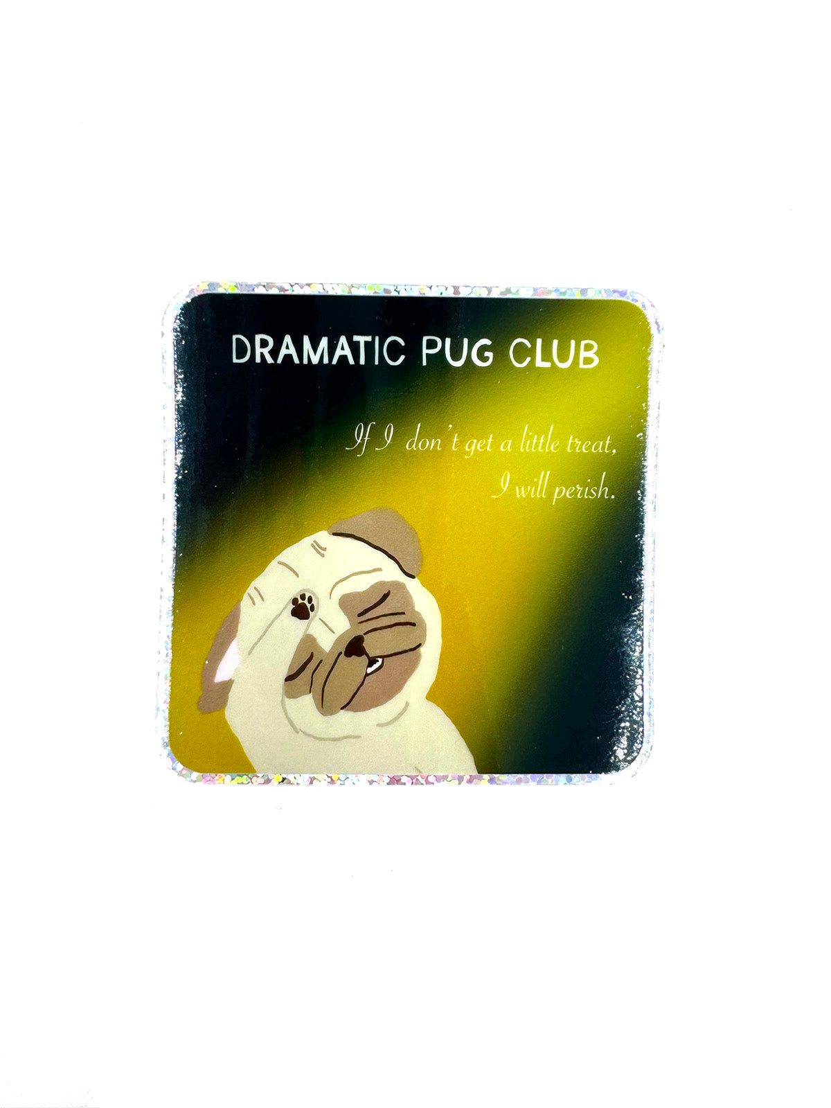 Dramatic Pug Club - Funny Holographic Pug Vinyl Sticker