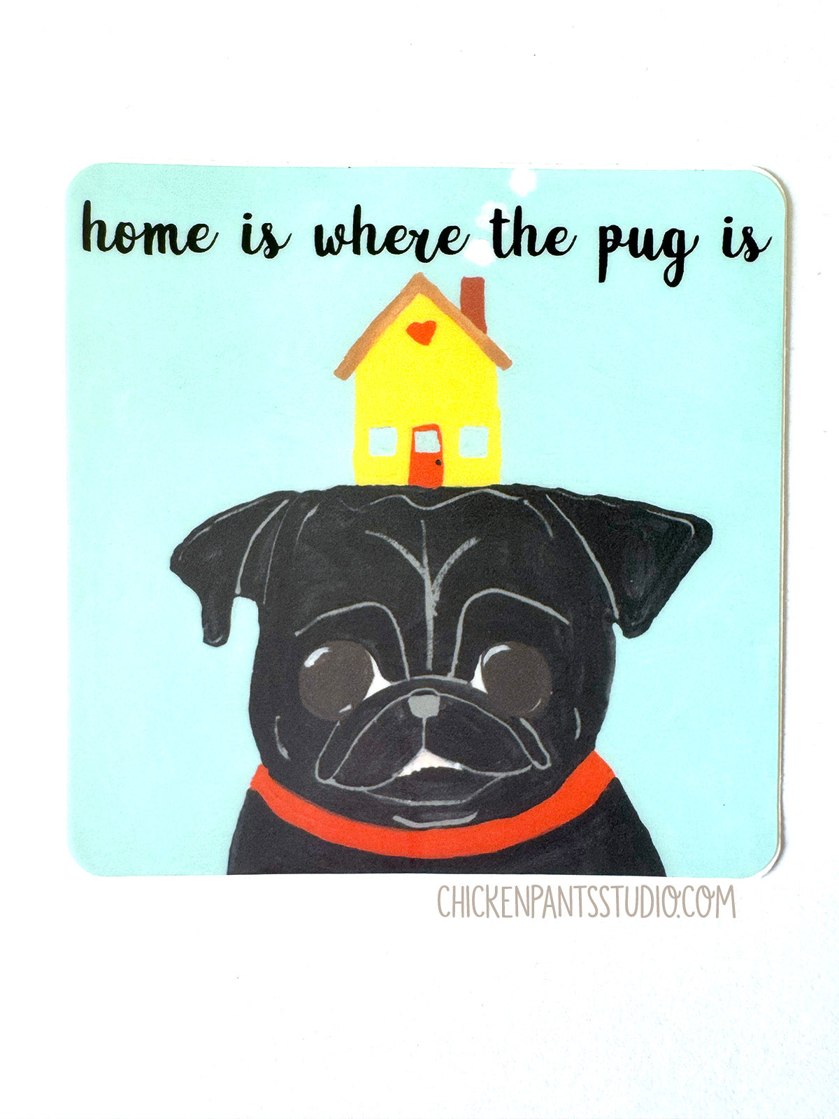 Home Is Where The Pug Is - Black Pug Vinyl Sticker