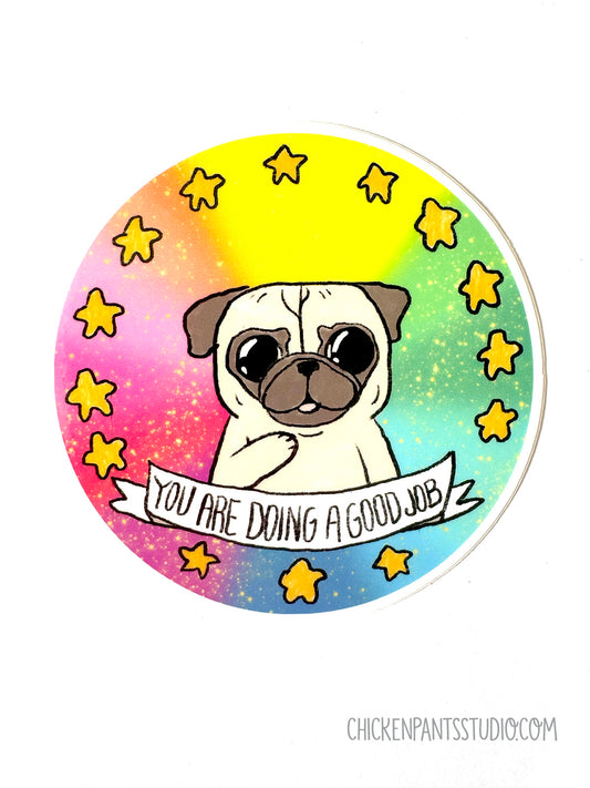 You Are Doing A Good Job - Pug Vinyl Sticker