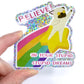 Believe! In Your Stupid, Stupid Dreams - Holographic Pug Vinyl Sticker