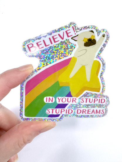 Believe! In Your Stupid, Stupid Dreams - Holographic Pug Vinyl Sticker