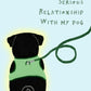 In A Serious Relationship With My Pug - Funny Black Pug Vinyl Sticker