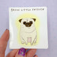 Brave Little Potato - Cute Pug Vinyl Sticker