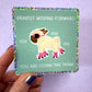 Bravely Moving Forward - You Are Doing The Thing - Holographic Pug Vinyl Sticker