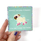 Bravely Moving Forward - You Are Doing The Thing - Holographic Pug Vinyl Sticker