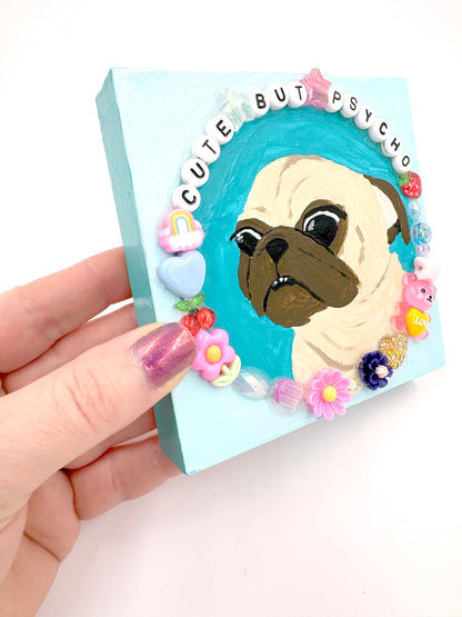 Cute But Psycho - Original Pug Painting - 100 Paintings Unleashed no. 10