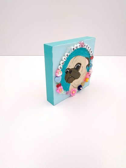 Cute But Psycho - Original Pug Painting - 100 Paintings Unleashed no. 10