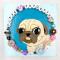 Cutie Patootie - Original Pug Painting - 100 Paintings Unleashed no. 13