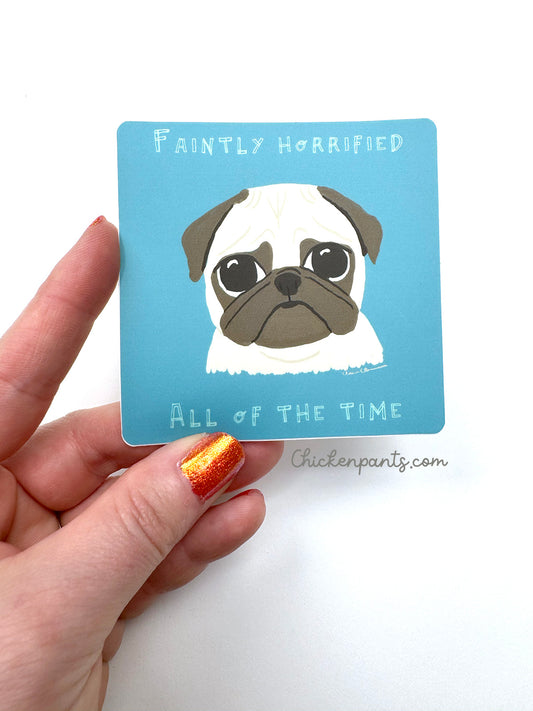 Faintly Horrified All Of The Time - Funny Pug Vinyl Sticker