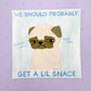 We Should Probably Get A Lil' Snack - Funny Pug Vinyl Sticker