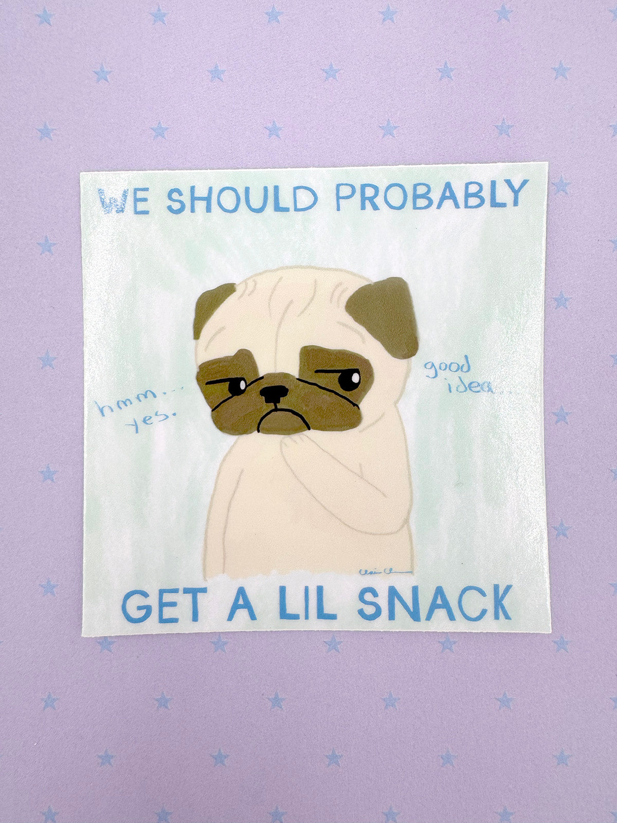 We Should Probably Get A Lil' Snack - Funny Pug Vinyl Sticker