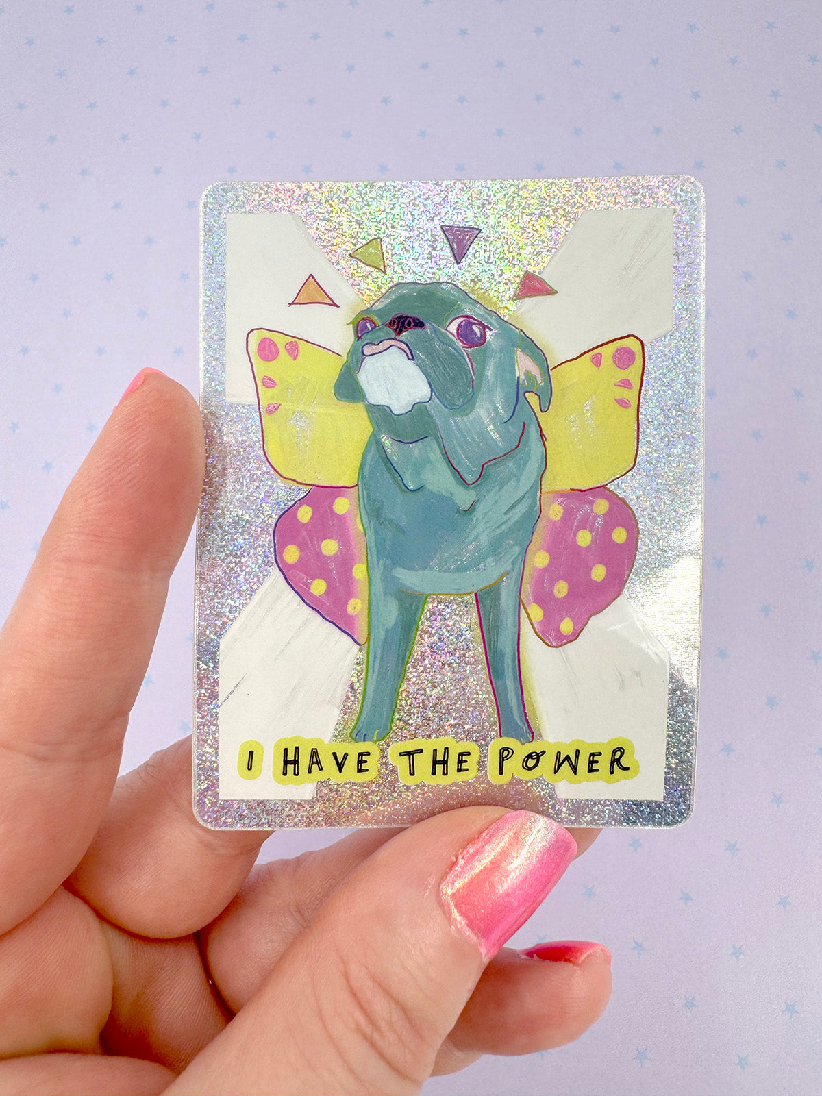 I Have The Power - Holographic Positive Affirmation Pug Vinyl Sticker