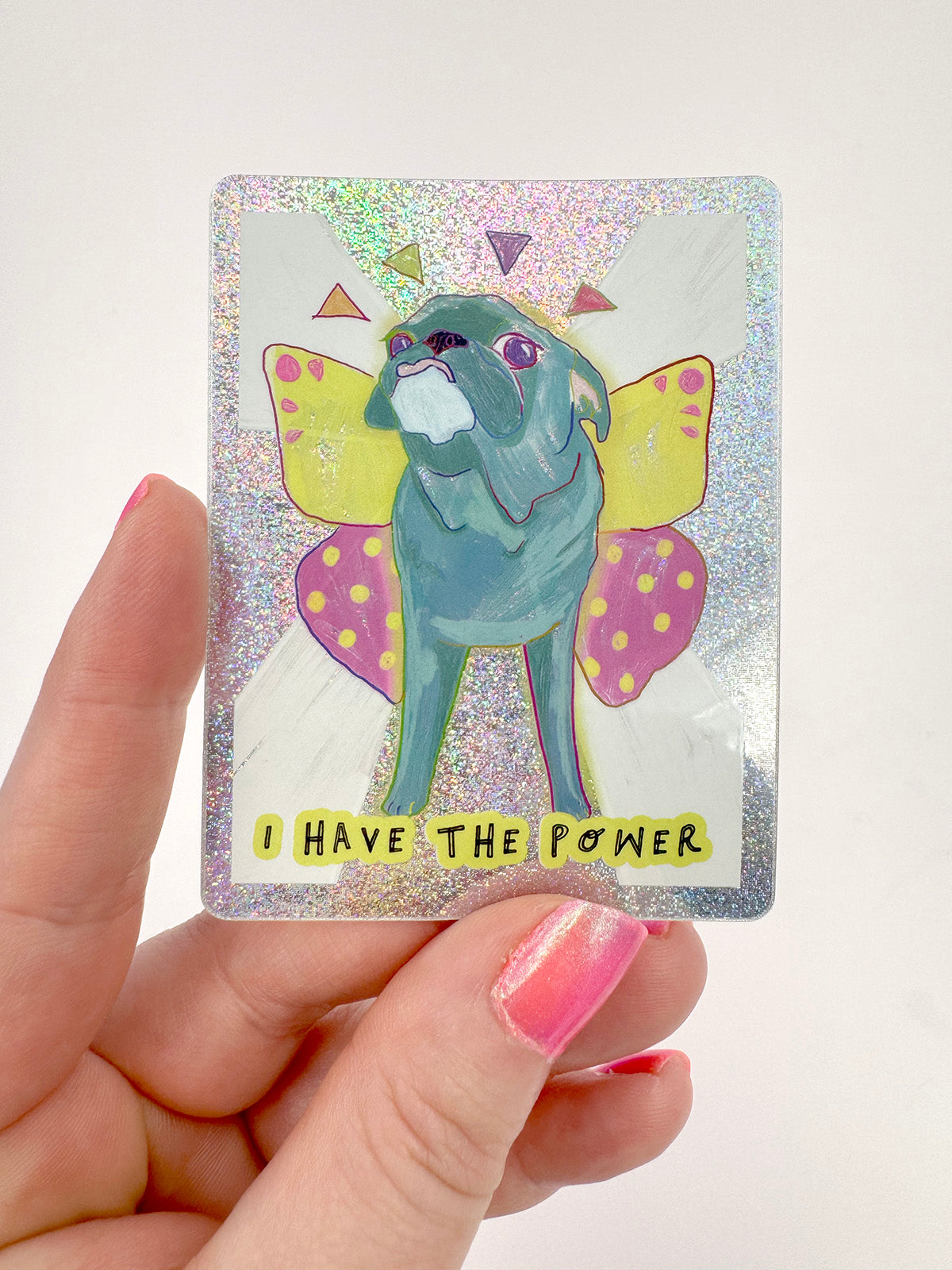 I Have The Power - Holographic Positive Affirmation Pug Vinyl Sticker