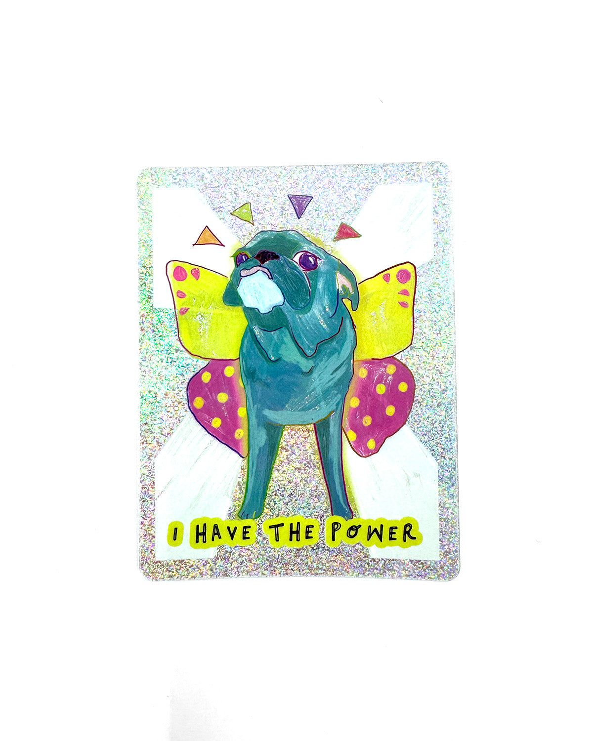 I Have The Power - Holographic Positive Affirmation Pug Vinyl Sticker