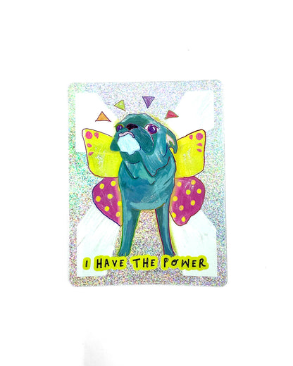 I Have The Power - Holographic Positive Affirmation Pug Vinyl Sticker