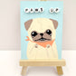 Paws Up - Original Pug Painting - 100 Paintings Unleashed no. 49