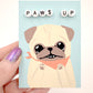 Paws Up - Original Pug Painting - 100 Paintings Unleashed no. 49