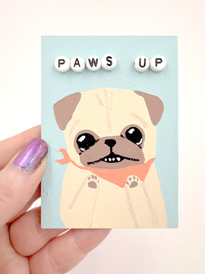 Paws Up - Original Pug Painting - 100 Paintings Unleashed no. 49