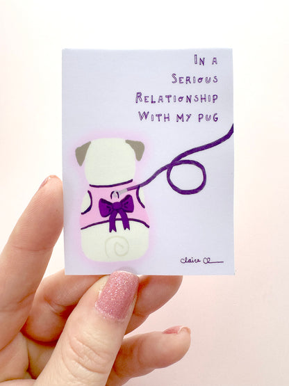 In A Serious Relationship With My Pug - Funny Pug Vinyl Sticker