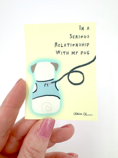 In A Serious Relationship With My Pug - Funny Pug Vinyl Sticker