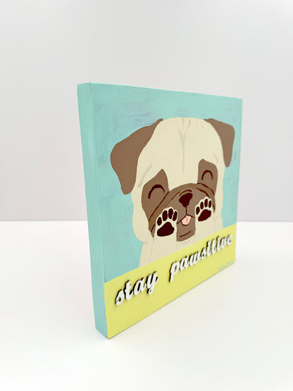 Stay Pawsitive - Original Pug Painting - 100 Paintings Unleashed no. 23