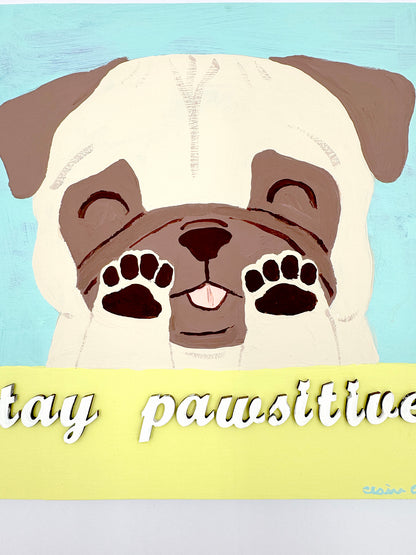 Stay Pawsitive - Original Pug Painting - 100 Paintings Unleashed no. 23