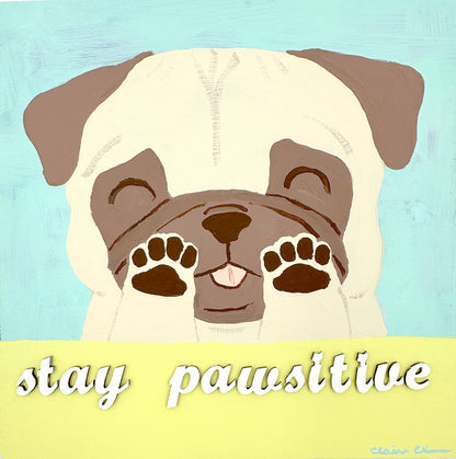Stay Pawsitive - Original Pug Painting - 100 Paintings Unleashed no. 23