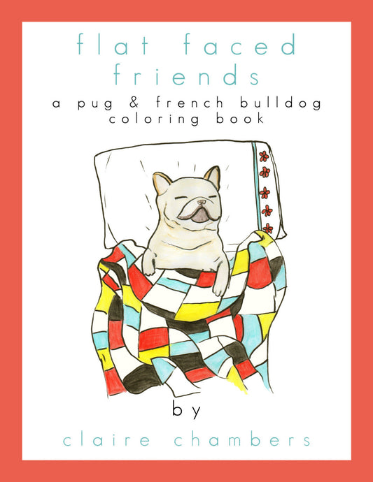 Special Limited Re-Release! Flat Faced Friends - Pug Adult Coloring Book - Signed - With Bonuses!